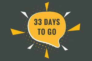 33 days to go text web button. Countdown left 33 day to go banner label vector