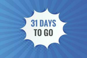 31 days to go text web button. Countdown left 31 day to go banner label vector