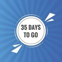 35 days to go text web button. Countdown left 35 day to go banner label vector