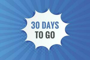 30 days to go text web button. Countdown left 30 day to go banner label vector