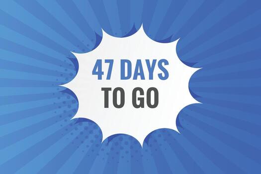 47 dias a Vamos cuenta regresiva modelo. 47 día cuenta regresiva izquierda dias bandera diseño vector