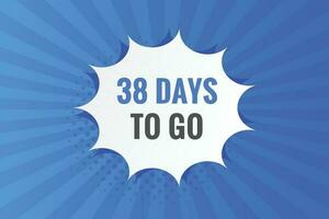 38 days to go text web button. Countdown left 38 day to go banner label vector