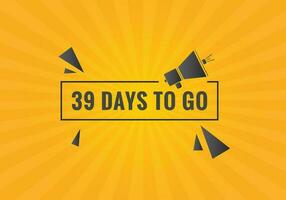 39 days to go text web button. Countdown left 39 day to go banner label vector