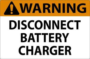 Warning Sign Disconnect Battery Charger On White Background vector