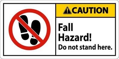 Caution Sign Fall Hazard, Do Not Stand Here On White Background vector