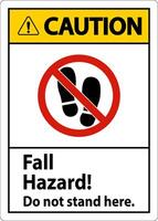 Caution Sign Fall Hazard, Do Not Stand Here On White Background vector