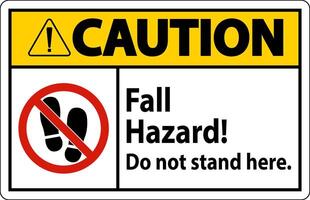 Caution Sign Fall Hazard, Do Not Stand Here On White Background vector