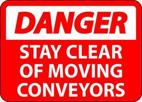 Danger Sign Moving Conveyors Stay Clear vector