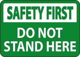 Safety First Sign Do Not Stand Here On White Background vector