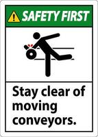 Safety First Sign Moving Conveyors Stay Clear vector