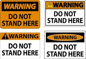 Warning Sign Do Not Stand Here On White Background vector