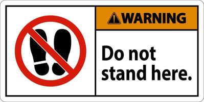 Warning Sign Do Not Stand Here On White Background vector