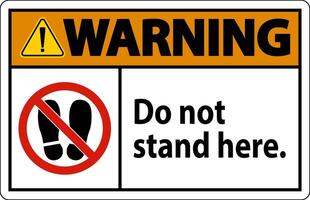 Warning Sign Do Not Stand Here On White Background vector