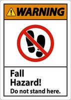 Warning Sign Fall Hazard, Do Not Stand Here On White Background vector