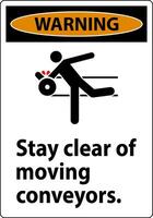 Warning Sign Moving Conveyors Stay Clear vector