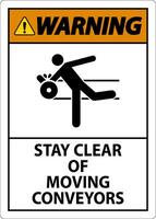 Warning Sign Moving Conveyors Stay Clear vector