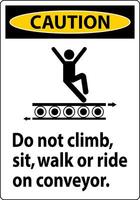 Caution Sign Do Not Climb Sit Walk Or Ride on Conveyor vector