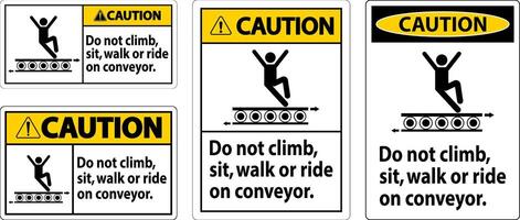 Caution Sign Do Not Climb Sit Walk Or Ride on Conveyor vector