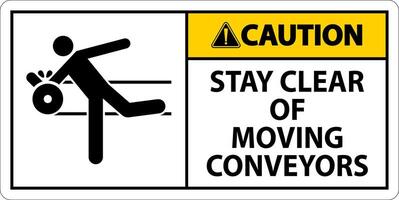 Caution Sign Moving Conveyors Stay Clear vector