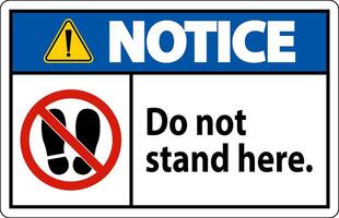 Notice Sign Do Not Stand Here On White Background vector