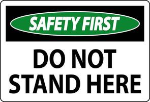 Safety First Sign Do Not Stand Here On White Background vector