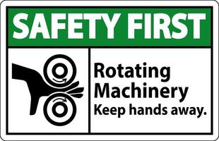 Safety First Sign Rotating Machinery Keep Hands Away vector