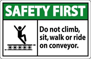 Safety First Sign Do Not Climb Sit Walk Or Ride on Conveyor vector