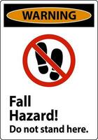 Warning Sign Fall Hazard, Do Not Stand Here On White Background vector