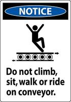 Notice Sign Do Not Climb Sit Walk Or Ride on Conveyor vector