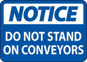 Notice Sign Do Not Climb Sit Walk Or Ride on Conveyor vector