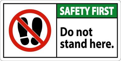 Safety First Sign Do Not Stand Here On White Background vector