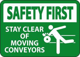 Safety First Sign Moving Conveyors Stay Clear vector