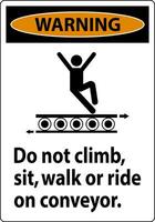 Warning Sign Do Not Climb Sit Walk Or Ride on Conveyor vector