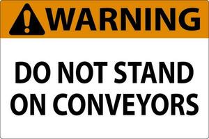 Warning Sign Do Not Climb Sit Walk Or Ride on Conveyor vector