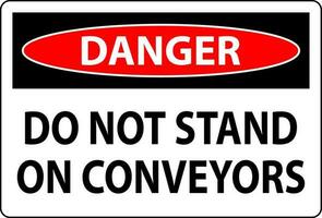 Danger Sign Do Not Climb Sit Walk Or Ride on Conveyor vector