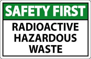 Safety First Sign Radioactive Hazardous Waste vector