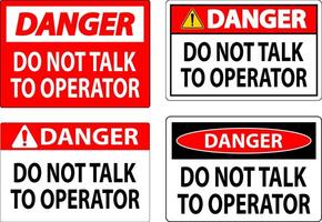 Danger Sign Do Not Talk To Operator vector