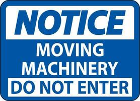 Notice Sign Moving Machinery, Do Not Enter vector