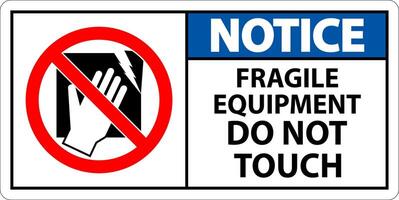 Notice Machine Sign Fragile Equipment, Do Not Touch vector