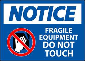 Notice Machine Sign Fragile Equipment, Do Not Touch vector