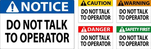 Caution Sign Do Not Talk To Operator vector