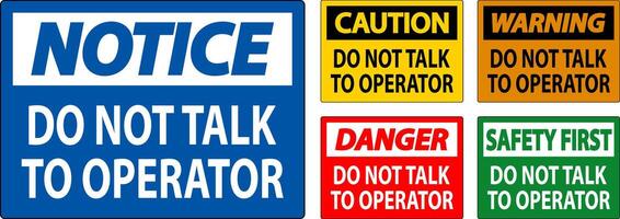 Caution Sign Do Not Talk To Operator vector