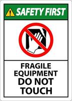 Safety First Machine Sign Fragile Equipment, Do Not Touch vector