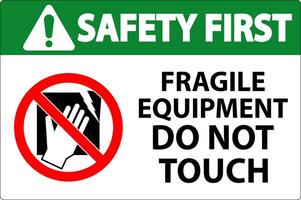 Safety First Machine Sign Fragile Equipment, Do Not Touch vector