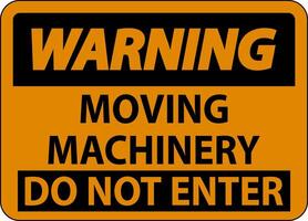 Warning Sign Moving Machinery, Do Not Enter vector