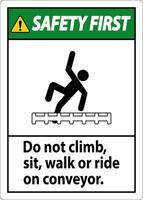 Safety First Label Do Not Climb, Sit, Walk or Ride on Conveyor vector