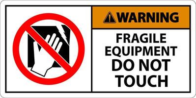 Warning Machine Sign Fragile Equipment, Do Not Touch vector