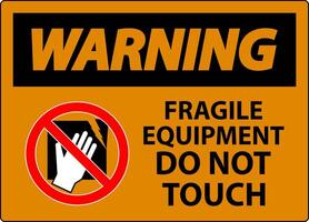 Warning Machine Sign Fragile Equipment, Do Not Touch vector