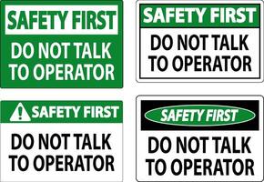 Safety First Sign Do Not Talk To Operator vector