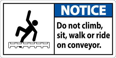 Notice Label Do Not Climb, Sit, Walk or Ride on Conveyor vector